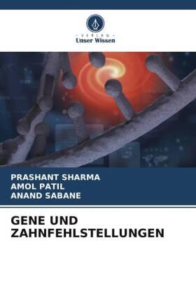 Sharma / Patil / Sabane |  GENE UND ZAHNFEHLSTELLUNGEN | Buch |  Sack Fachmedien