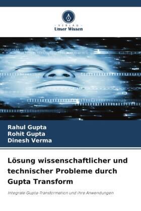 Gupta / Verma |  Lösung wissenschaftlicher und technischer Probleme durch Gupta Transform | Buch |  Sack Fachmedien