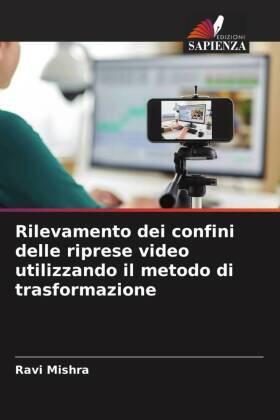 Mishra |  Rilevamento dei confini delle riprese video utilizzando il metodo di trasformazione | Buch |  Sack Fachmedien