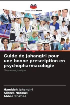 Jahangiri / Norouzi / Shafiee |  Guide de Jahangiri pour une bonne prescription en psychopharmacologie | Buch |  Sack Fachmedien