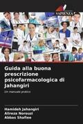 Jahangiri / Norouzi / Shafiee |  Guida alla buona prescrizione psicofarmacologica di Jahangiri | Buch |  Sack Fachmedien