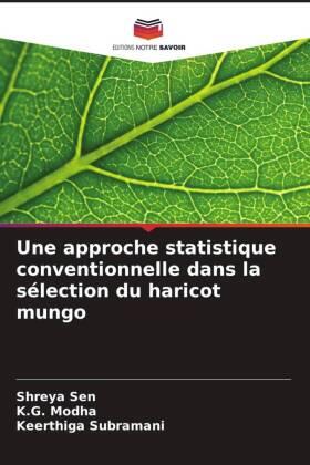 Sen / Modha / Subramani |  Une approche statistique conventionnelle dans la sélection du haricot mungo | Buch |  Sack Fachmedien