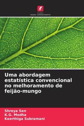 Sen / Modha / Subramani |  Uma abordagem estatística convencional no melhoramento de feijão-mungo | Buch |  Sack Fachmedien