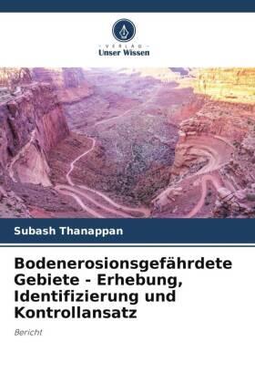 Thanappan |  Bodenerosionsgefährdete Gebiete - Erhebung, Identifizierung und Kontrollansatz | Buch |  Sack Fachmedien