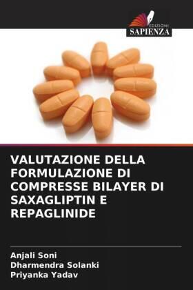 Soni / Solanki / Yadav |  VALUTAZIONE DELLA FORMULAZIONE DI COMPRESSE BILAYER DI SAXAGLIPTIN E REPAGLINIDE | Buch |  Sack Fachmedien