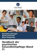 Jahangiri / Norouzi / Shapurian |  Handbuch der psychischen Gesundheitspflege (Band 2) | Buch |  Sack Fachmedien