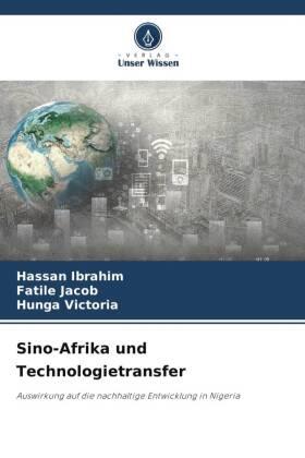 Ibrahim / Jacob / Victoria |  Sino-Afrika und Technologietransfer | Buch |  Sack Fachmedien
