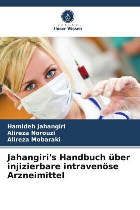 Jahangiri / Norouzi / Mobaraki |  Jahangiri's Handbuch über injizierbare intravenöse Arzneimittel | Buch |  Sack Fachmedien
