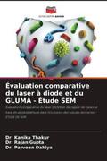 Thakur / Gupta / Dahiya |  Évaluation comparative du laser à diode et du GLUMA - Étude SEM | Buch |  Sack Fachmedien