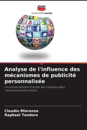 Mioranza / Teodoro | Analyse de l'influence des mécanismes de publicité personnalisée | Buch | 978-620-651152-6 | sack.de