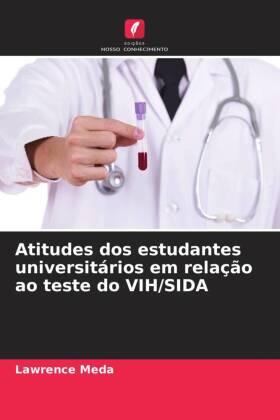 Meda |  Atitudes dos estudantes universitários em relação ao teste do VIH/SIDA | Buch |  Sack Fachmedien