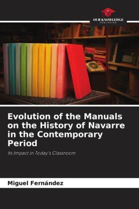 Fernández |  Evolution of the Manuals on the History of Navarre in the Contemporary Period | Buch |  Sack Fachmedien