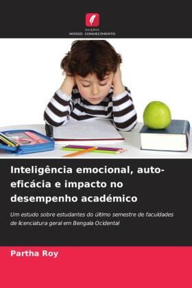 Roy |  Inteligência emocional, auto-eficácia e impacto no desempenho académico | Buch |  Sack Fachmedien
