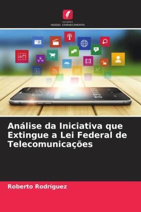 Rodríguez |  Análise da Iniciativa que Extingue a Lei Federal de Telecomunicações | Buch |  Sack Fachmedien