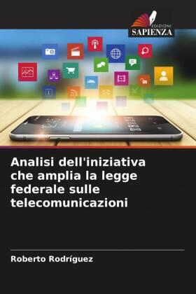 Rodríguez |  Analisi dell'iniziativa che amplia la legge federale sulle telecomunicazioni | Buch |  Sack Fachmedien