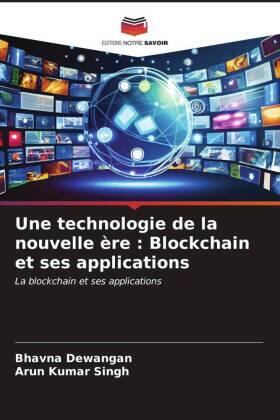 Dewangan / Singh |  Une technologie de la nouvelle ère : Blockchain et ses applications | Buch |  Sack Fachmedien