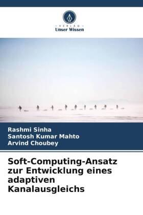 Sinha / Mahto / Choubey |  Soft-Computing-Ansatz zur Entwicklung eines adaptiven Kanalausgleichs | Buch |  Sack Fachmedien