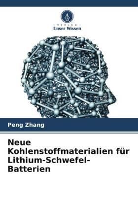 Zhang |  Neue Kohlenstoffmaterialien für Lithium-Schwefel-Batterien | Buch |  Sack Fachmedien
