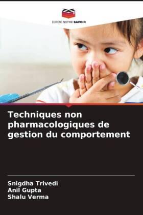 Trivedi / Gupta / Verma |  Techniques non pharmacologiques de gestion du comportement | Buch |  Sack Fachmedien