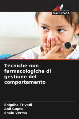 Trivedi / Gupta / Verma |  Tecniche non farmacologiche di gestione del comportamento | Buch |  Sack Fachmedien
