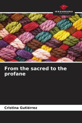 Gutiérrez |  From the sacred to the profane | Buch |  Sack Fachmedien