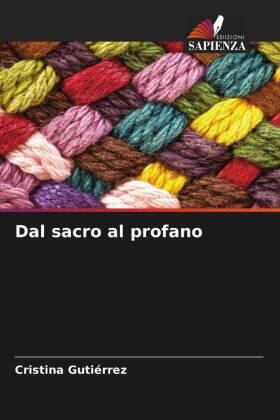Gutiérrez |  Dal sacro al profano | Buch |  Sack Fachmedien