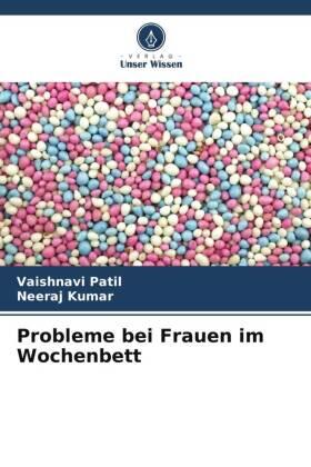 Patil / Kumar |  Probleme bei Frauen im Wochenbett | Buch |  Sack Fachmedien