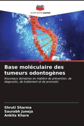 Sharma / Juneja / Khare |  Base moléculaire des tumeurs odontogènes | Buch |  Sack Fachmedien