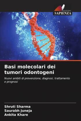 Sharma / Juneja / Khare |  Basi molecolari dei tumori odontogeni | Buch |  Sack Fachmedien
