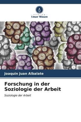 Juan Albalate | Forschung in der Soziologie der Arbeit | Buch | 978-620-656319-8 | sack.de