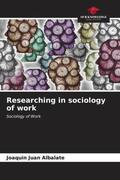 Juan Albalate |  Researching in sociology of work | Buch |  Sack Fachmedien