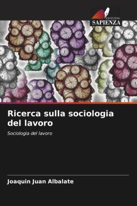 Juan Albalate | Ricerca sulla sociologia del lavoro | Buch | 978-620-656321-1 | sack.de