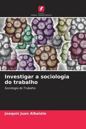 Juan Albalate | Investigar a sociologia do trabalho | Buch | 978-620-656322-8 | sack.de