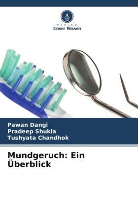 Dangi / Shukla / Chandhok |  Mundgeruch: Ein Überblick | Buch |  Sack Fachmedien
