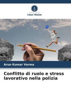 Verma |  Conflitto di ruolo e stress lavorativo nella polizia | Buch |  Sack Fachmedien