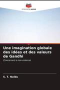 Naidu |  Une imagination globale des idées et des valeurs de Gandhi | Buch |  Sack Fachmedien