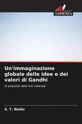 Naidu | Un'immaginazione globale delle idee e dei valori di Gandhi | Buch | 978-620-656846-9 | sack.de