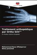 Effatparvar / Jamshidi |  Traitement orthopédique par Ortho SUV¿ | Buch |  Sack Fachmedien