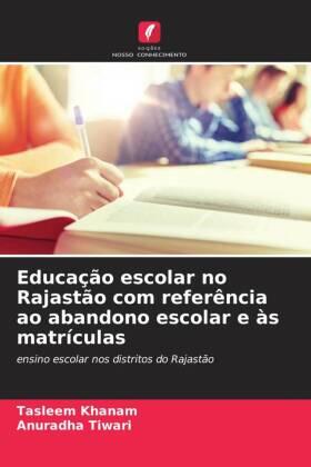 Khanam / Tiwari |  Educação escolar no Rajastão com referência ao abandono escolar e às matrículas | Buch |  Sack Fachmedien