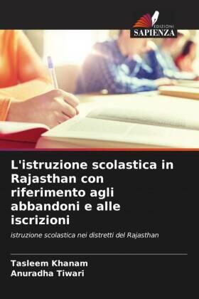 Khanam / Tiwari |  L'istruzione scolastica in Rajasthan con riferimento agli abbandoni e alle iscrizioni | Buch |  Sack Fachmedien