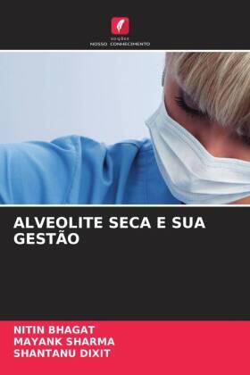 Bhagat / Sharma / Dixit |  ALVEOLITE SECA E SUA GESTÃO | Buch |  Sack Fachmedien