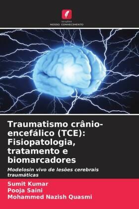 Kumar / Saini / Quasmi |  Traumatismo crânio-encefálico (TCE): Fisiopatologia, tratamento e biomarcadores | Buch |  Sack Fachmedien