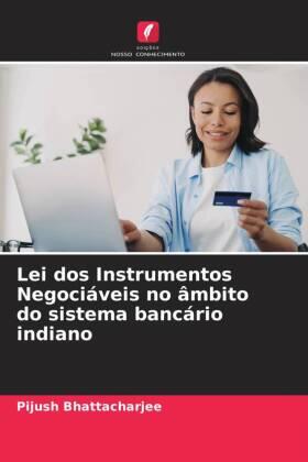 Bhattacharjee |  Lei dos Instrumentos Negociáveis no âmbito do sistema bancário indiano | Buch |  Sack Fachmedien