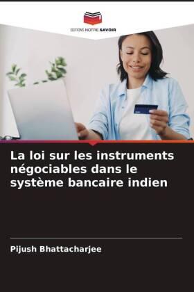 Bhattacharjee |  La loi sur les instruments négociables dans le système bancaire indien | Buch |  Sack Fachmedien