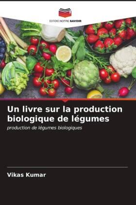 Kumar |  Un livre sur la production biologique de légumes | Buch |  Sack Fachmedien