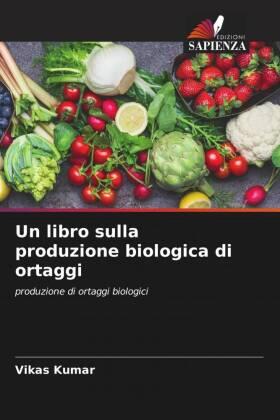 Kumar |  Un libro sulla produzione biologica di ortaggi | Buch |  Sack Fachmedien