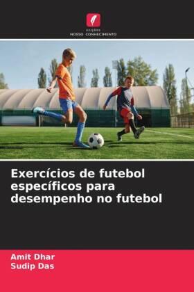 Dhar / Das |  Exercícios de futebol específicos para desempenho no futebol | Buch |  Sack Fachmedien