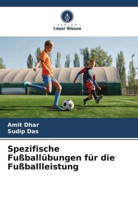 Dhar / Das |  Spezifische Fußballübungen für die Fußballleistung | Buch |  Sack Fachmedien