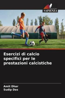Dhar / Das |  Esercizi di calcio specifici per le prestazioni calcistiche | Buch |  Sack Fachmedien