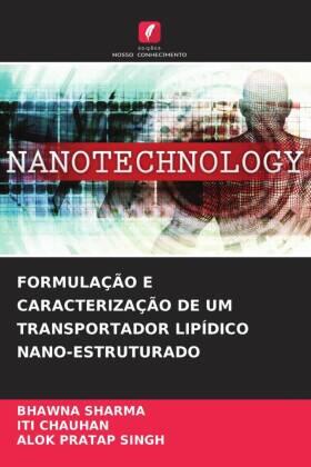 Sharma / Chauhan / Singh |  FORMULAÇÃO E CARACTERIZAÇÃO DE UM TRANSPORTADOR LIPÍDICO NANO-ESTRUTURADO | Buch |  Sack Fachmedien